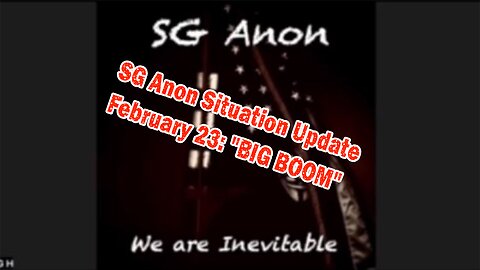 SG Anon Situation Update February 23: "BIG BOOM"