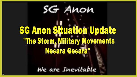 SG ANON SITUATION UPDATE: THE STORM, MILITARY MOVEMENTS, NESARA GESARA! - TRUMP NEWS