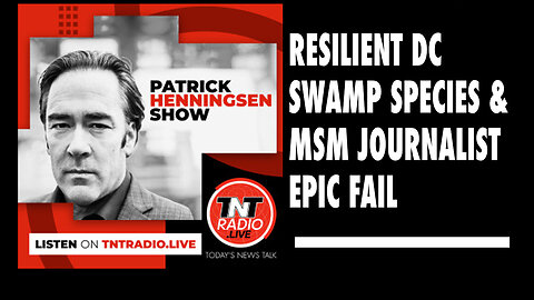 Henningsen: ‘Resilient DC Swamp Species & MSM Journalist Epic Fail’