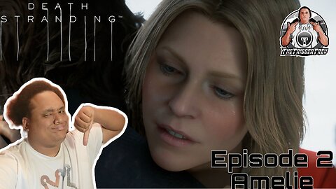 Death Stranding: Episode 2 - Amelie (Playthrough/Walkthrough)