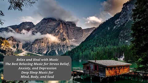 Relax and Heal with Music - The Best Relaxing Music for Stress Relief, Anxiety, and Depression