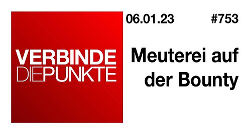 Verbinde die Punkte #753 - Meuterei auf der Bounty (06.01.2023)