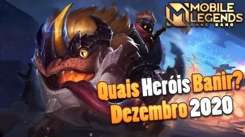 QUAIS HERÓIS BANIR • META BAN DEZEMBRO 2020 | Mobile Legends