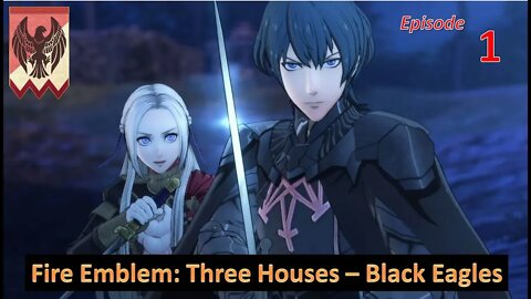 Let's Play Fire Emblem: Three Houses l Black Eagle House (Edelgard Path) l EP1