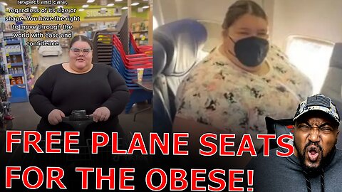 Plus Sized TikToker DEMANDS FAA Force Free Plane Seats, Refunds & Wheel Chairs For OBESE Passengers!