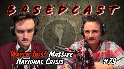 Massive National Crisis in 2024 | BasedCast #79