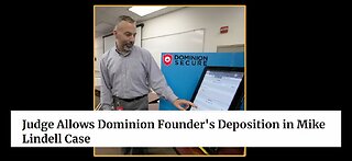 BREAKING: Judge ordered founder of Dominion to give deposition evidence in Mike Lindell case