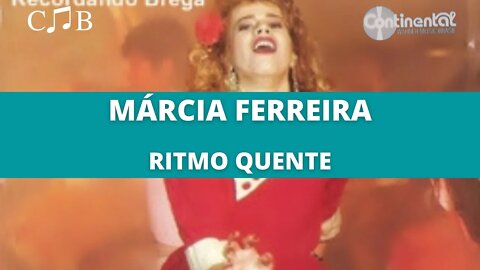 Márcia Ferreira - Ritmo Quente