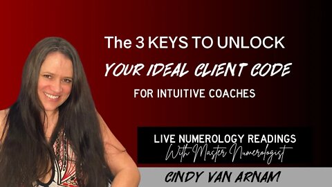 3 Keys To Unlock Your Ideal Client Code - Live Quantum Numerology Readings