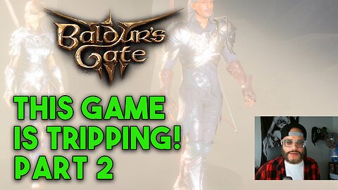 This game pisses me off Part 2 | Baldur's Gate 3