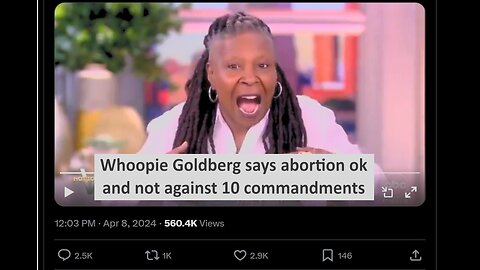 Whoopi Goldberg says all abortion ok since not in 10 commandments