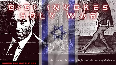 Bibi Invokes Holy War: Sons of Light vs Sons of Darkness (WW3, Third Temple, Kabbalah)