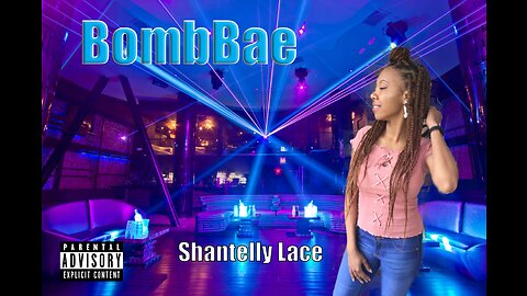 Shantelly Lace - BombBae (Official Video)