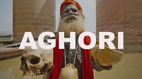 Aghori: The Holy Men of The Dead