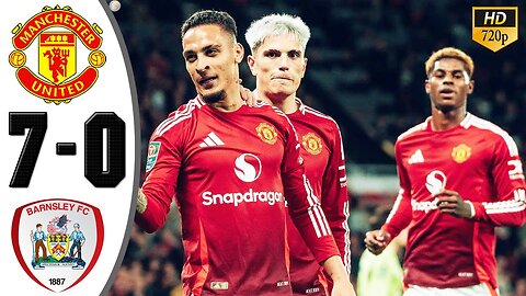 Manchester United vs Barnsley 7-0 Highlights & All Goals 2024 HD