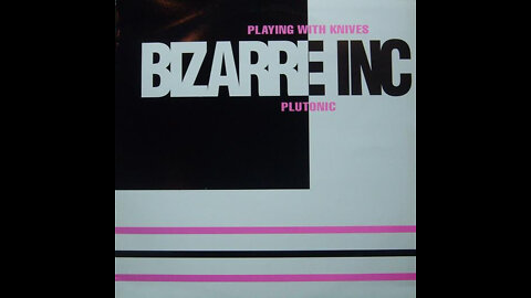 Bizarre Inc - Playing With Knives