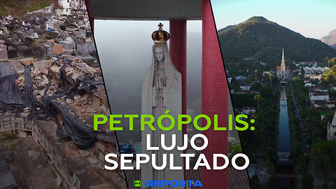 Petrópolis: lujo sepultado