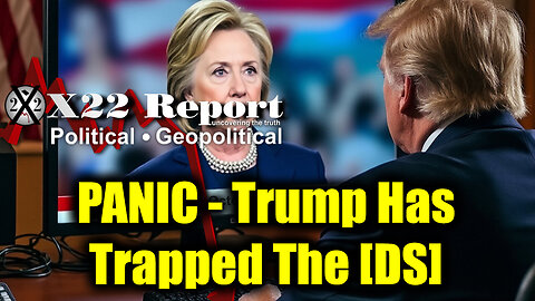 X22 Report: [HRC] Panics Over An October Surprise That Will Hit [KH], Trump Has Trapped The [DS]