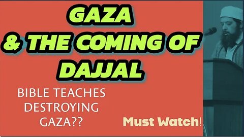 Gaza & The Coming of Dajjal