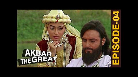 Akbar The Great - Episode 04 - अकबर एक महान - The Mughal Empire