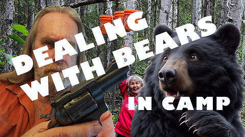 Dealing With BEARS IN YOUR CAMP!