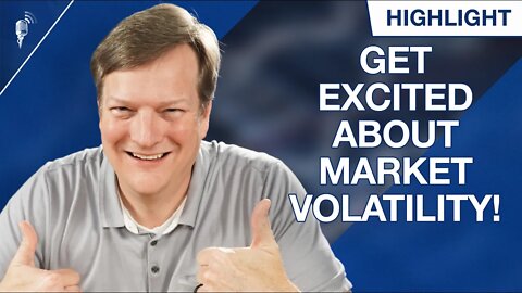 Why Market Volatility Should Get You Excited as an Investor!