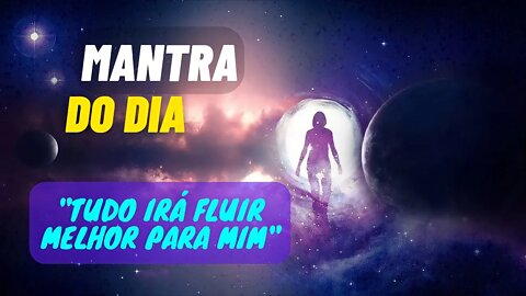 MANTRA DO DIA - TUDO FLUIRÁ PARA MIM #mantra #afirmações #leidaatração