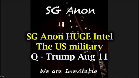 SG Anon HUGE Intel - The US Military - Q-Trump - 8/13/24..