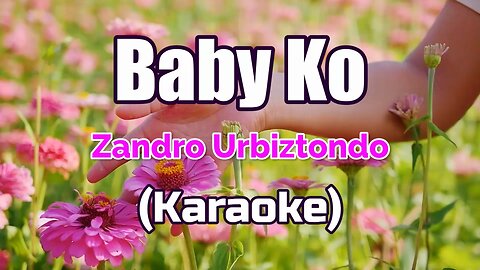 BABY KO - ZANDRO URBIZTONDO (KARAOKE)