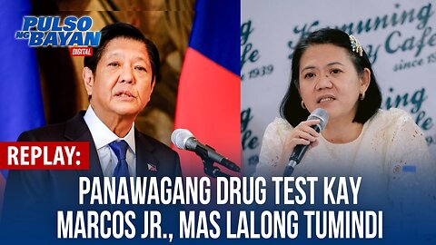 REPLAY | Panawagang dr*ug test Kay Marcos Jr., mas lalong Tumindi | August 14, 2024