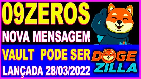 09ZEROS NOVA MENSAGEM VAULT PODE SER LANÇADA 28 DE MARÇO DE 2022 !!!