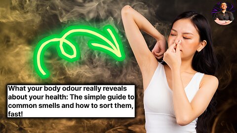 Bad Body Odor? It Could Mean You Have a Undiagnosed Disease!