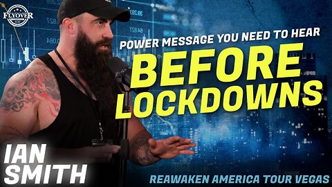 Ian Smith | Flyover Conservatives | The Powerful Message YOU Need to Hear Before the Lockdowns! | ReAwaken America Las Vegas