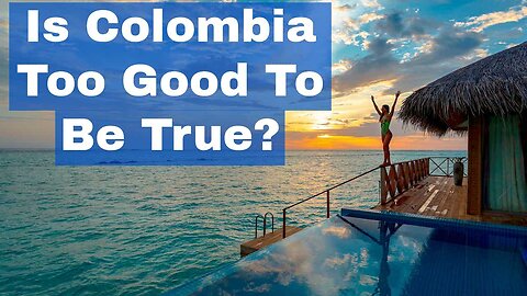 Is Colombia Too Good To Be True?