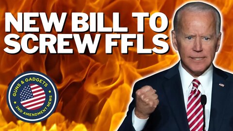 New Bill To Screw FFLs!