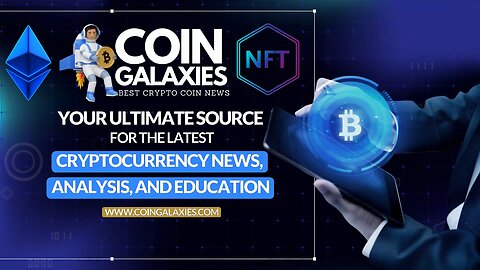 CoinGalaxies: Your Ultimate Source for the Latest Cryptocurrency News, Analysis, and Education