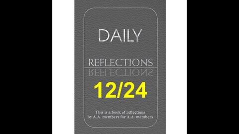 Daily Reflections – December 24 – Alcoholics Anonymous - Read Along