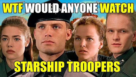 WTF Would Anyone Watch Starship Troopers Review - Classic Sci Fi Satire - The Real Tomorrow War