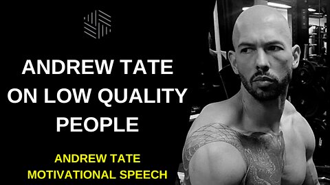 Andrew Tate on Low Quality People Mindset