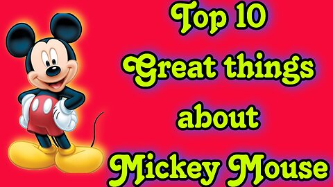 Top 10 Facts about Mickey Mouse