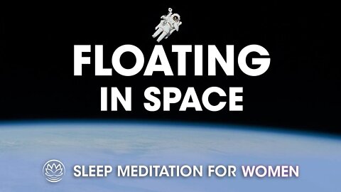 Floating in Space // Sleep Meditation for Women