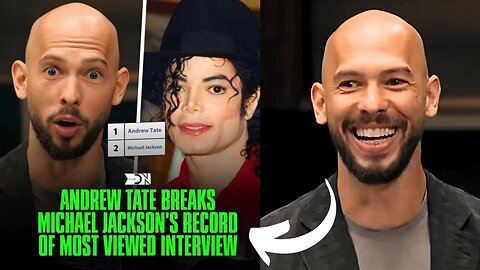 ANDREW TATE BREAKS MICHAEL JACKSON'S RECORD OF MOST VIEWED INTERVIEW