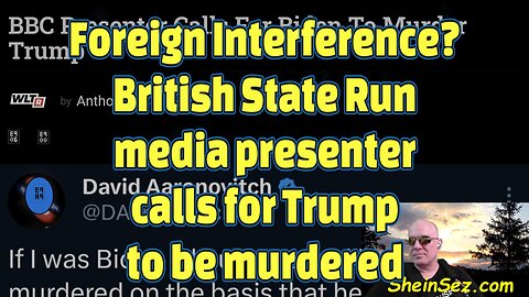 Foreign Interference? British State Run media presenter calls for Trump to be murdered-581