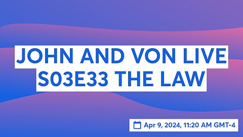 JOHN AND VON LIVE S03E33 THE LAW