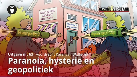 Paranoia, hysterie en geopolitiek (voordracht Gezond Verstand 63 door Karel van Wolferen)