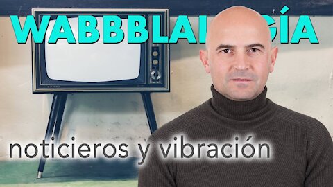 Cómo los informativos bajan tu nivel de vibración