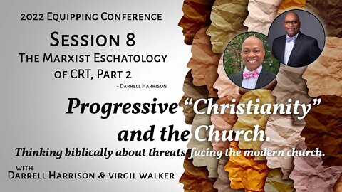 Session 8: The Marxist Eschatology of CRT, Part 2 with Darrell Harrison