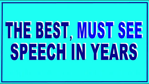 The Best "Must See" Speech In Years - CONDENSED.