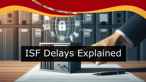 Implications of Late ISF Filing for Supply Chains