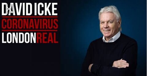 David Icke-London Real: The Coronavirus Conspiracy